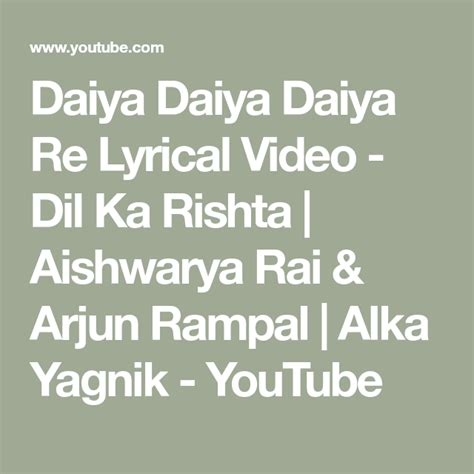 Daiya Daiya Daiya Re Lyrical Video Dil Ka Rishta Aishwarya Rai