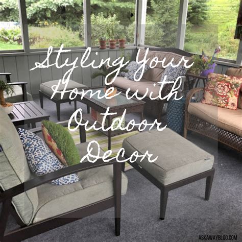 Ask Away Blog Styling Your Home With Outdoor Decor