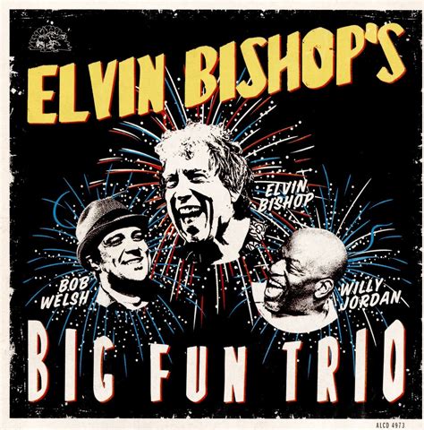 Elvin Bishop Discography — Elvin Bishop