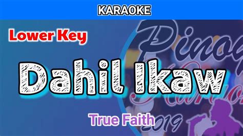 Dahil Ikaw By True Faith Karaoke Lower Key Youtube