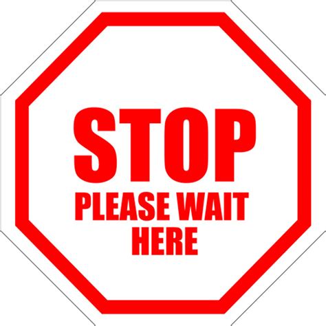 Stop Please Wait Here Floor Sign Custom Signs Available With Your