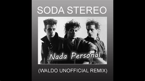 Soda Stereo Nada Personal Waldo Unofficial Remix Dj Youtube