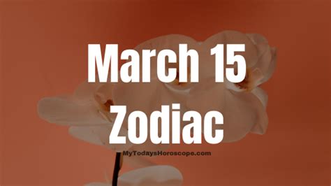 March 15 Pisces Zodiac Sign Horoscope