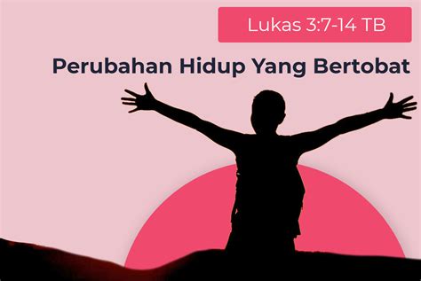 Perubahan Hidup Yang Bertobat Lembaga Alkitab Indonesia