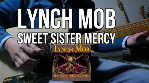 Lynch Mob Sweet Sister Mercy Cover George Lynch リンチモブ ジョージリンチ Youtube