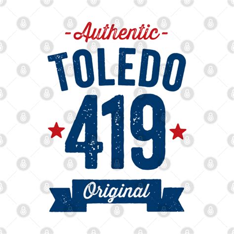 Authentic Toledo 419 Area Code Toledo T Shirt Teepublic