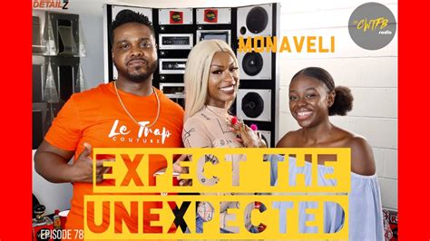 Episode 78 Expect The Unexpected W Monaveli Youtube