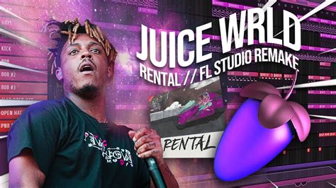 Juice Wrld Rental Best Remake Yet Fl Studio Instrumental Youtube