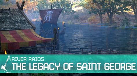 Assassin S Creed Valhalla The Legacy Of Saint George River Raids Arc