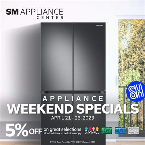 SM Appliance Center - Weekend Special April 21 - 23, 2023 | It's the