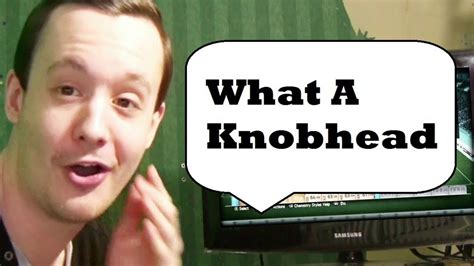 What A Knob Head Compilation Youtube