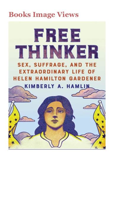 Free Read Free Thinker Sex Suffrage And The Extraordinary Life Of Helen Hamilton Gardener