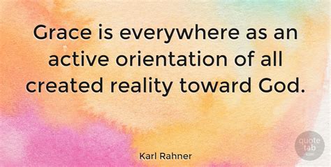 Karl Rahner Grace Is Everywhere As An Active Orientation Of All