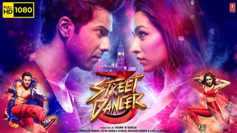 Street Dancer 3d Full Movie Varun Dhawan Shraddha Kapoor Remo D