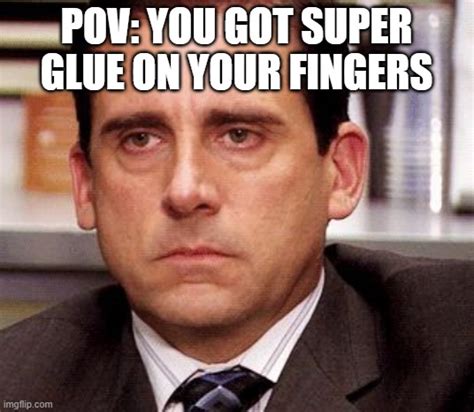 Super Glue Is The Enemy Imgflip