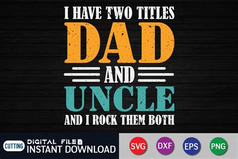 I Have Two Titles Dad And Uncle And I Rock Them Both Svg By
