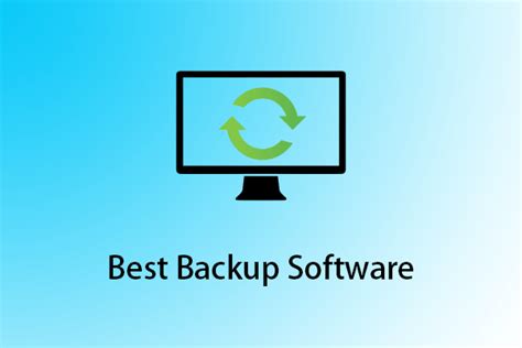 Top 7 Best Backup Software Based On 2023 New Technologies Minitool