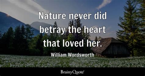 William Wordsworth Nature Never Did Betray The Heart