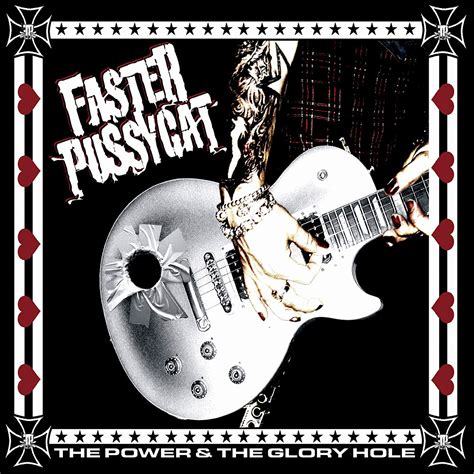 Faster Pussycat The Power And The Glory Hole Music