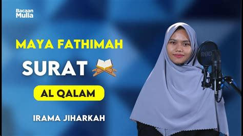 Maya Fathimah Murottal Qs Al Qalam Irama Jiharkah Youtube