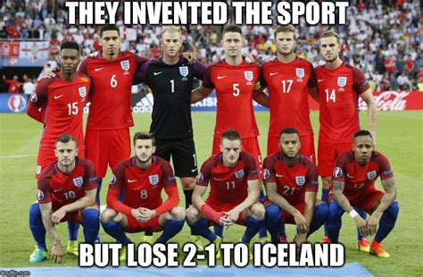 The best memes from instagram, facebook, vine, and twitter about england soccer. england - Imgflip