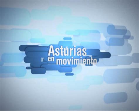 Asturias En Movimiento Rtpa Radiotelevisión Del Principado De Asturias Tpa