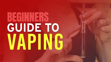 Beginners Guide To Vaping Youtube
