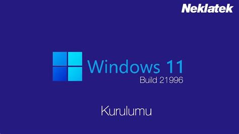 Windows 11 Build 21996 Kurulumu Youtube