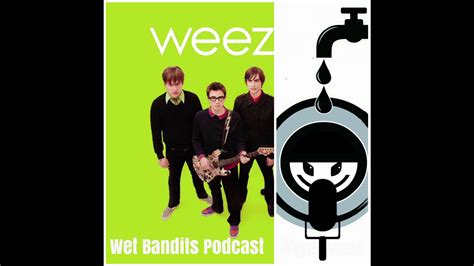 Wet Bandits Podcast Weezer Green Youtube