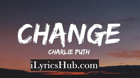 Change Lyrics Charlie Puth Ft James Taylor Ilyricshub