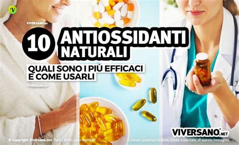 Antiossidanti Naturali Quali Sono I Pi Potenti Ed Efficaci