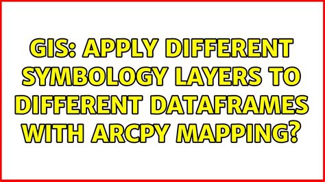 Gis Apply Different Symbology Layers To Different Dataframes With