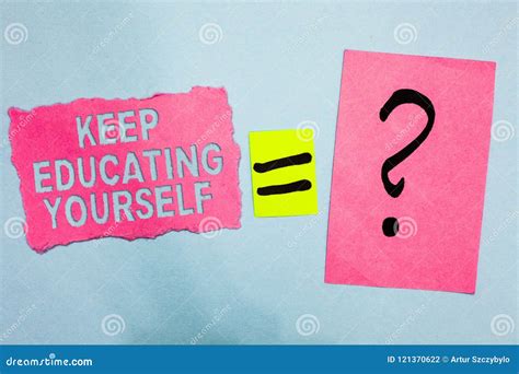 Conceptual Hand Writing Showing Keep Educating Yourself Business Photo