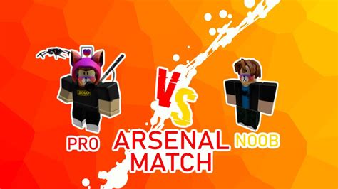 Pro Vs Noob Roblox Arsenal Match Youtube