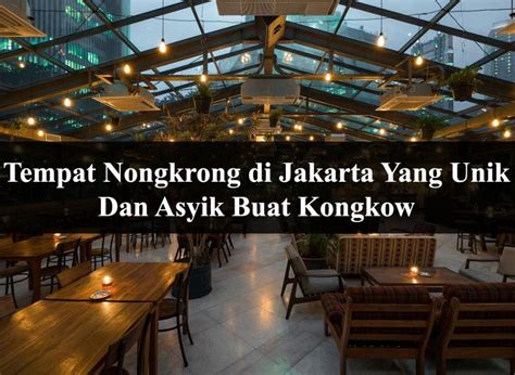 Tempat Nongkrong Di Jakarta Yang Unik Dan Asyik Buat Kongkow My XXX