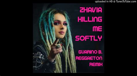 Zhavia Killing Me Softly Remix Reggaeton By Guarino B Bpm 95 Youtube