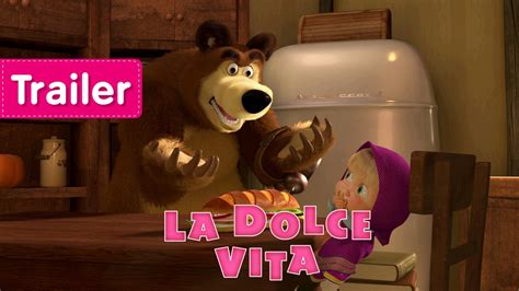 Masha And The Bear La Dolce Vita Official Trailer 2 New Episode Coming Soon Youtube