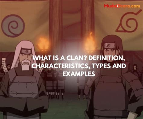 What Is A Clan Definition Characteristics Types And Examples