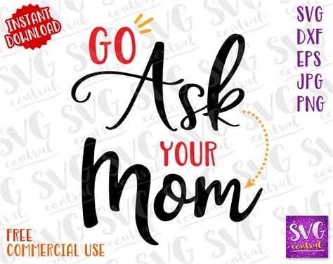 Ask Your Mom Mom Svg Ask Mom Svg Mommy Svg Ask Mom Etsy