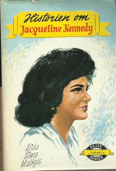 Malkus Alida Sims Historien Om Jacqueline Kennedy Bokloftet