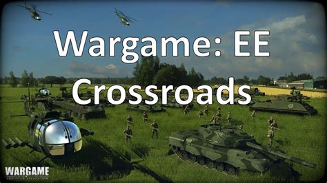Wargame European Escalation Crossroads Youtube