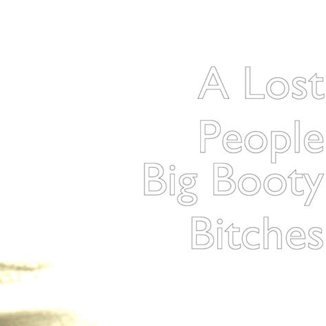 Big Booty Bitches Song And Lyrics By A Lost People Spotify