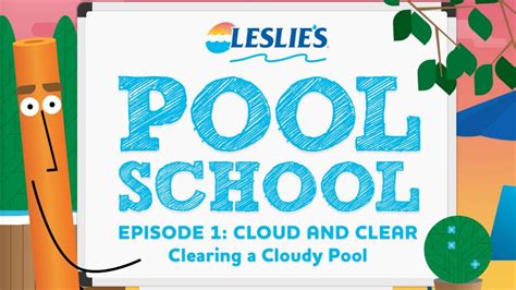 Leslies Pool School Episode 1 Clearing Cloudy Pool Water│leslies