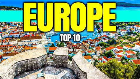 Enchanting Europe Uncovering The 10 Most Magical Places To Visit Youtube