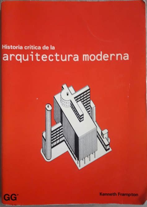 KENNETH FRAMPTON HISTORIA CRITICA DE LA ARQUITECTURA MODERNA PDF