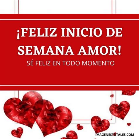 Feliz Inicio De Semana Amor Frases Mensajes Saludos Para Tu Amor