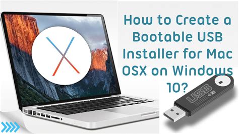 How To Create Bootable Usb Installer For Mac Osx On Windows 10