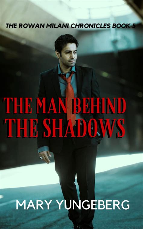REFLECTIONS ON THE MAN BEHIND THE SHADOWS – The ROWAN MILANI CHRONICLES