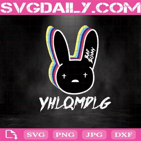 Yhlqmdlg Bad Bunny Svg Bad Bunny Logo Music Album Yhlqmdlg Svg Yo