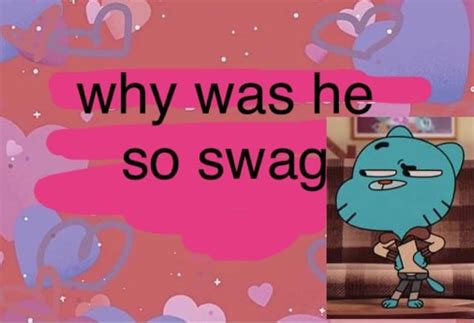 Gumball Had So Much Swag Rgumball